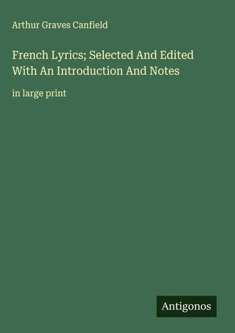 French Lyrics; Selected And Edited With An Introduction And Notes