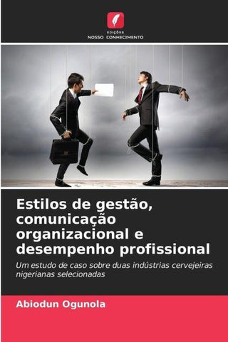 Estilos de gestão, comunicação organizacional e desempenho profissional