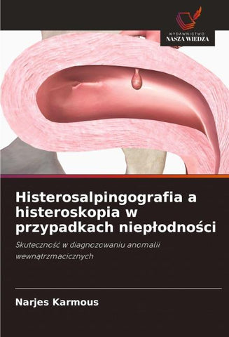 Histerosalpingografia a histeroskopia w przypadkach niep¿odno¿ci
