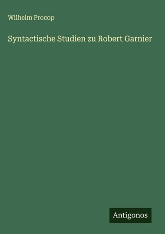 Syntactische Studien zu Robert Garnier