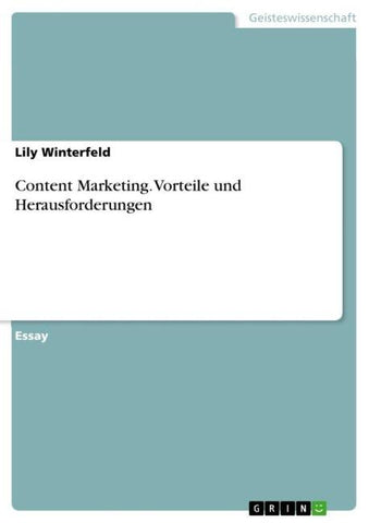 Content Marketing. Vorteile und Herausforderungen