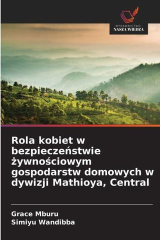 Rola kobiet w bezpiecze¿stwie ¿ywno¿ciowym gospodarstw domowych w dywizji Mathioya, Central