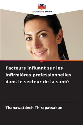 Facteurs influant sur les infirmières professionnelles dans le secteur de la santé