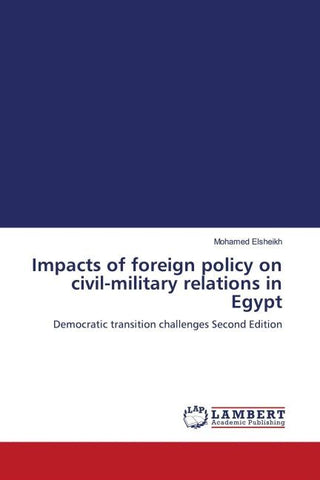 Impacts of foreign policy on civil-military relations in Egypt