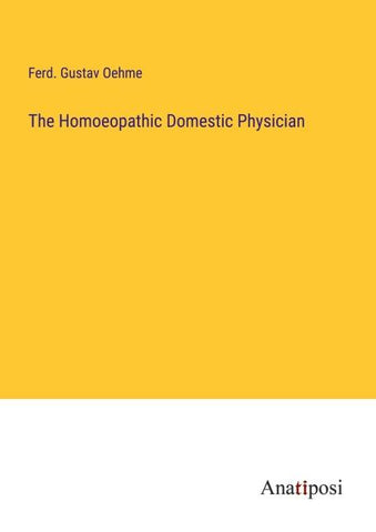 The Homoeopathic Domestic Physician