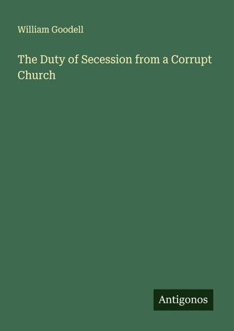 The Duty of Secession from a Corrupt Church
