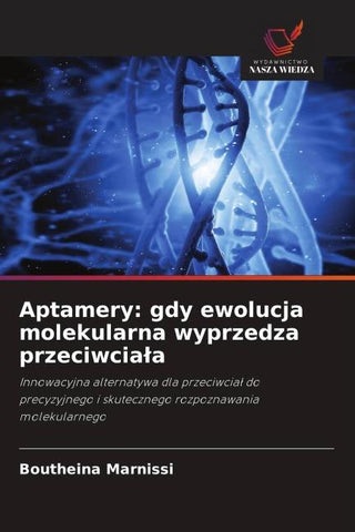 Aptamery: gdy ewolucja molekularna wyprzedza przeciwcia¿a
