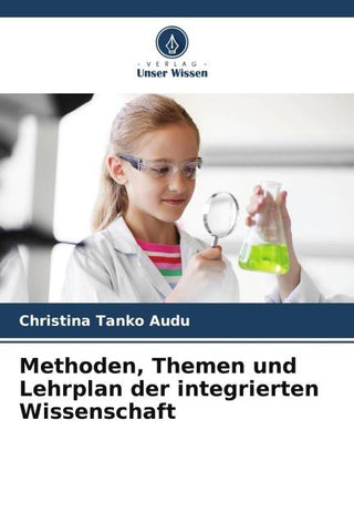 Methoden, Themen und Lehrplan der integrierten Wissenschaft
