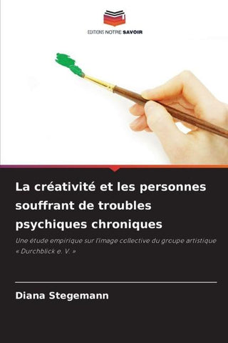 La créativité et les personnes souffrant de troubles psychiques chroniques