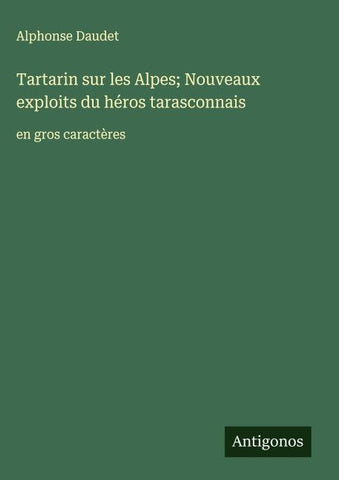 Tartarin sur les Alpes; Nouveaux exploits du héros tarasconnais