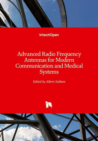 Advanced Radio Frequency Antennas for Modern Communication and Medical Systems