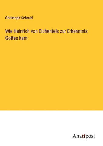 Wie Heinrich von Eichenfels zur Erkenntnis Gottes kam