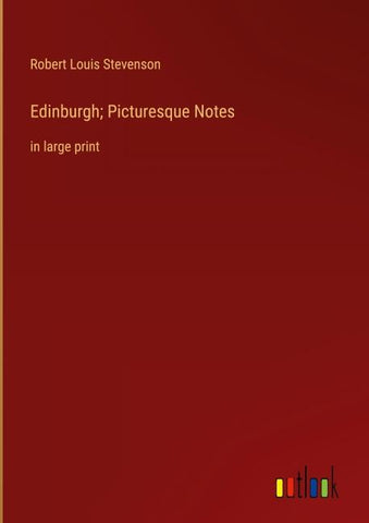 Edinburgh; Picturesque Notes