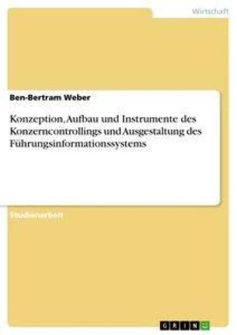 Konzeption, Aufbau und Instrumente des Konzerncontrollings und Ausgestaltung des Führungsinformationssystems