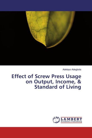 Effect of Screw Press Usage on Output, Income, & Standard of Living