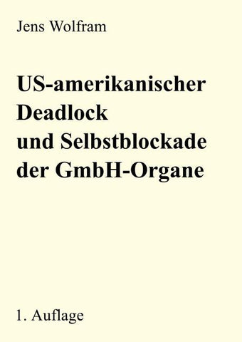 US-amerikanischer Deadlock und Selbstblockade der GmbH-Organe