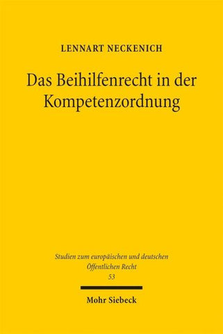Das Beihilfenrecht in der Kompetenzordnung