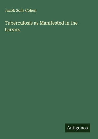 Tuberculosis as Manifested in the Larynx