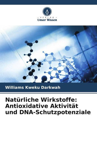 Natürliche Wirkstoffe: Antioxidative Aktivität und DNA-Schutzpotenziale