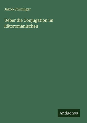 Ueber die Conjugation im Rätoromanischen
