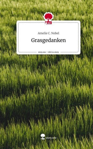 Grasgedanken. Life is a Story - story.one