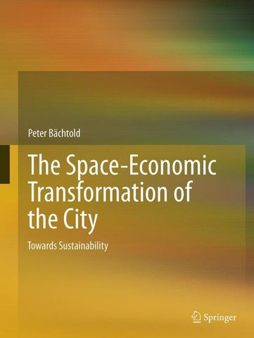 The Space-Economic Transformation of the City