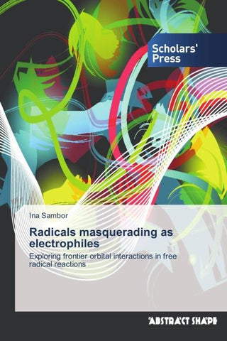 Radicals masquerading as electrophiles