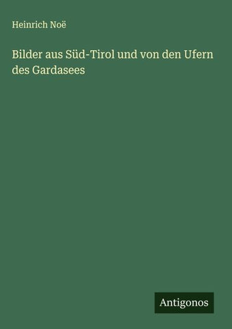 Bilder aus Süd-Tirol und von den Ufern des Gardasees