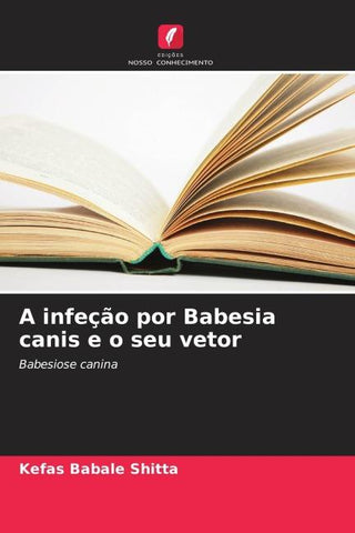 A infeção por Babesia canis e o seu vetor