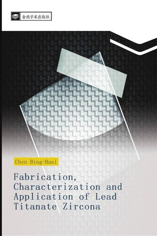 Fabrication Characterization and Application of Lead Titanate Zircona