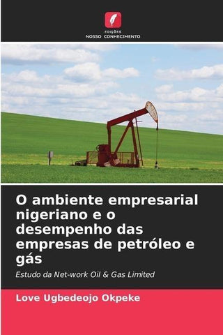 O ambiente empresarial nigeriano e o desempenho das empresas de petróleo e gás