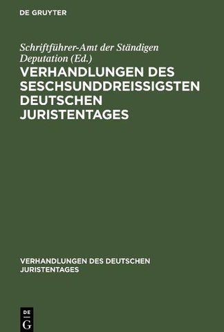 Verhandlungen des seschsunddreißigsten Deutschen Juristentages