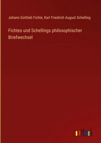 Fichtes und Schellings philosophischer Briefwechsel