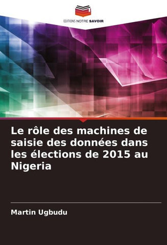 Le rôle des machines de saisie des données dans les élections de 2015 au Nigeria