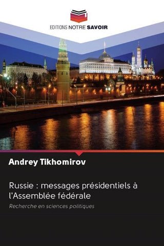 Russie : messages présidentiels à l'Assemblée fédérale