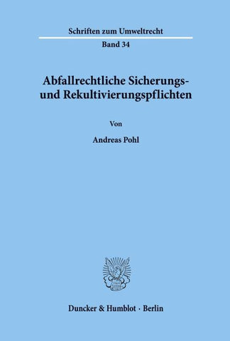 Abfallrechtliche Sicherungs- und Rekultivierungspflichten.