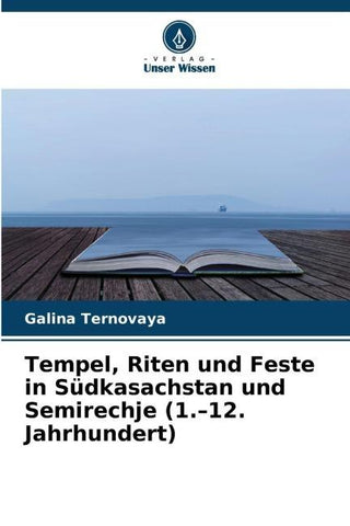 Tempel, Riten und Feste in Südkasachstan und Semirechje (1.-12. Jahrhundert)