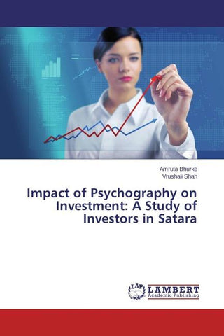 Impact of Psychography on Investment: A Study of Investors in Satara