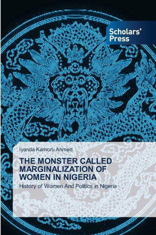 THE MONSTER CALLED MARGINALIZATION OF WOMEN IN NIGERIA