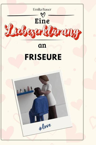 Eine Liebeserklärung an Friseure