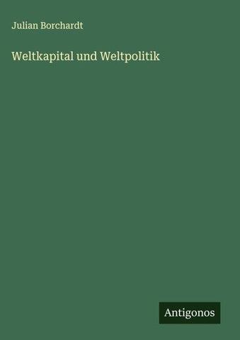 Weltkapital und Weltpolitik