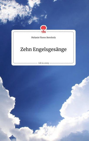 Zehn Engelsgesänge. Life is a Story - story.one