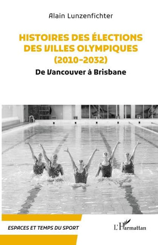 Histoires des élections des villes olympiques (2010-2032)