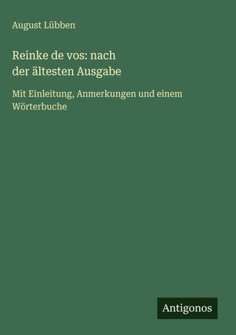 Reinke de vos: nach der ältesten Ausgabe