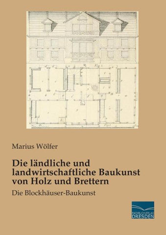 Die ländliche und landwirtschaftliche Baukunst von Holz und Brettern