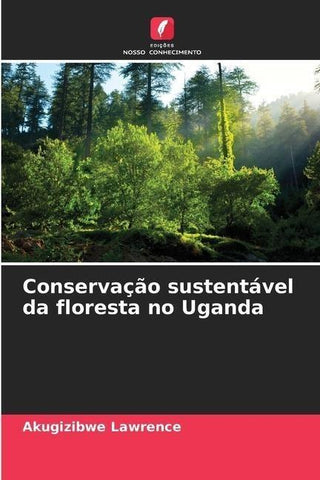 Conservação sustentável da floresta no Uganda