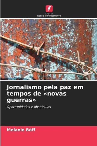 Jornalismo pela paz em tempos de 'novas guerras'