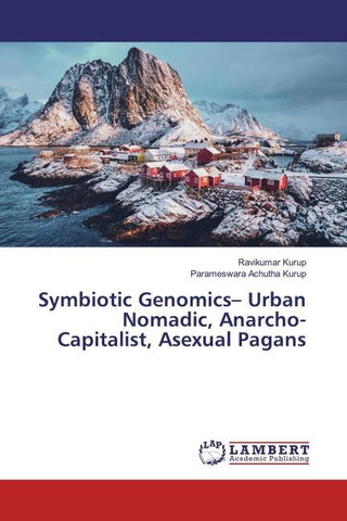 Symbiotic Genomics- Urban Nomadic, Anarcho-Capitalist, Asexual Pagans