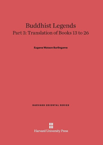Buddhist Legends, Part 3, Translation of Books 13 to 26
