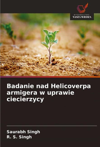 Badanie nad Helicoverpa armigera w uprawie ciecierzycy